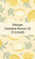 Ethiopia Chelchele Factory G1 (T.O.H.#2) (Washed) - Return Coffee Roastery